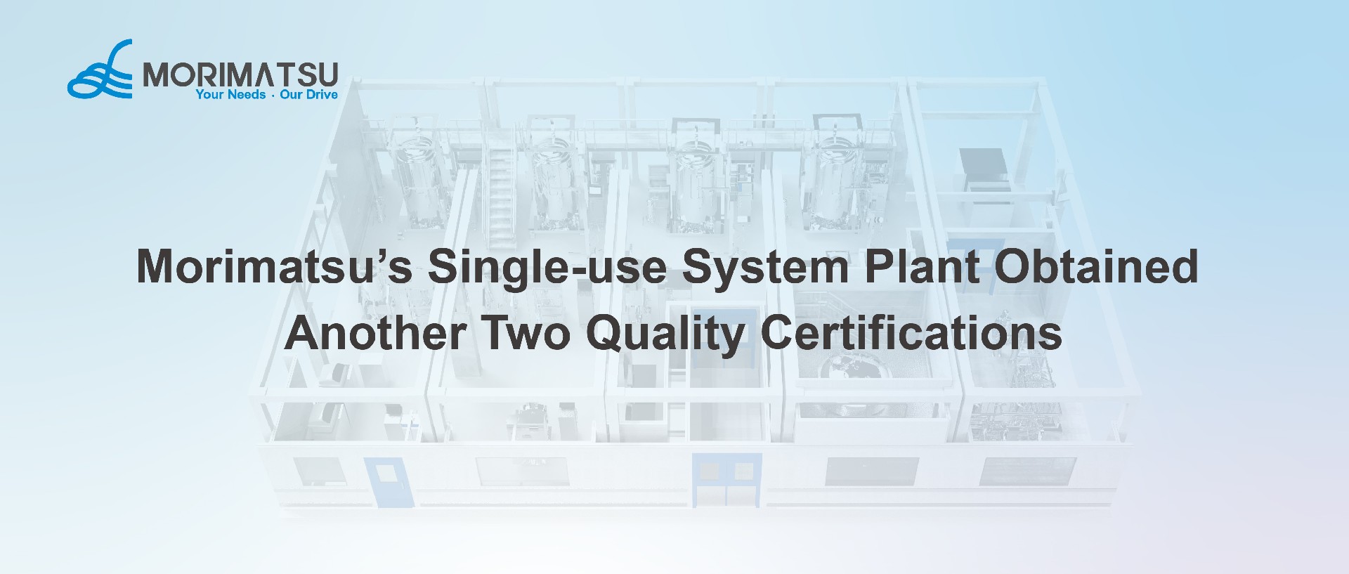 Morimatsu’s Single-use System Plant Obtained Another Two Quality Certifications